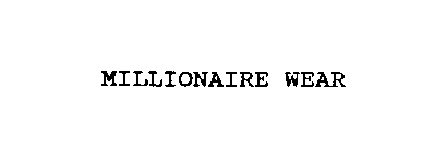 MILLIONAIRE WEAR