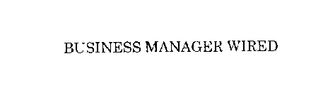 BUSINESS MANAGER WIRED