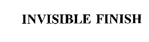 INVISIBLE FINISH