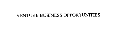 VENTURE BUSINESS OPPORTUNITIES