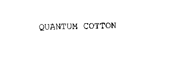 QUANTUM COTTON