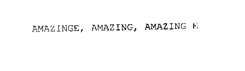 AMAZINGE, AMAZING, AMAZING E