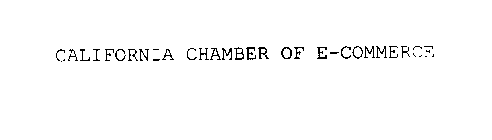 CALIFORNIA CHAMBER OF E-COMMERCE