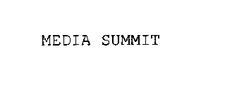 MEDIA SUMMIT