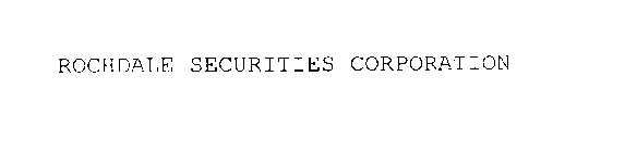 ROCHDALE SECURITIES CORPORATION