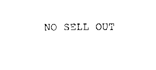 NO SELLOUT