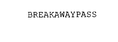 BREAKAWAYPASS