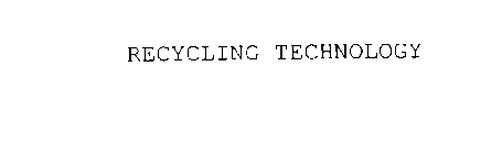 RECYCLING TECHNOLOGY