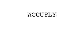 ACCUPLY