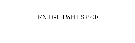 KNIGHTWHISPER