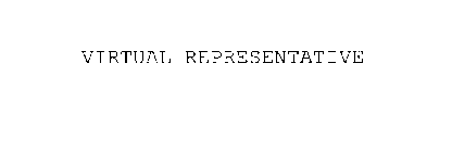 VIRTUAL REPRESENTATIVE