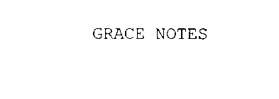 GRACE NOTES