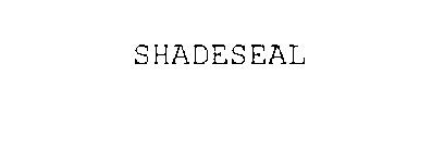 SHADESEAL