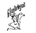 MADRIGAL