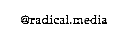 @RADICAL.MEDIA