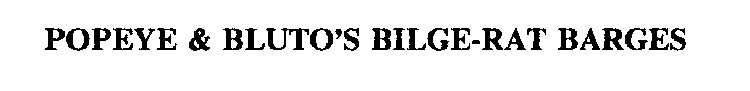 POPEYE & BLUTO'S BILGE-RAT BARGES
