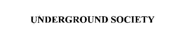 UNDERGROUND SOCIETY