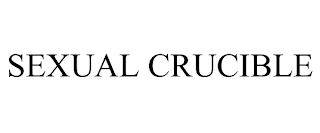 SEXUAL CRUCIBLE