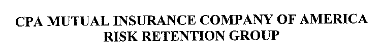 CPA MUTUAL INSURANCE COMPANY OF AMERICA RISK RETENTION GROUP