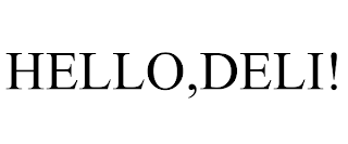 HELLO,DELI!