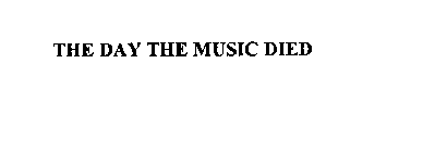 THE DAY THE MUSIC DIED