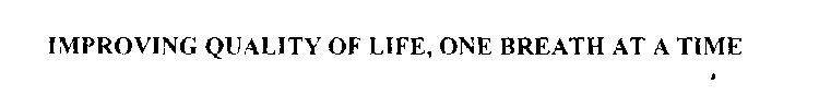 IMPROVING QUALITY OF LIFE, ONE BREATH AT A TIME