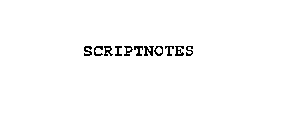 SCRIPTNOTES