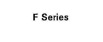 F SERIES