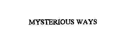 MYSTERIOUS WAYS