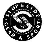 S SLOPESIDE GEAR & SPORT