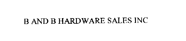 B AND B HARDWARE SALES INC