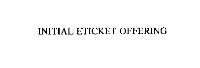 INITIAL ETICKET OFFERING