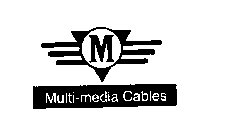 M MULTI-MEDIA CABLES