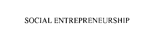 SOCIAL ENTREPRENEURSHIP