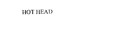 HOT HEAD