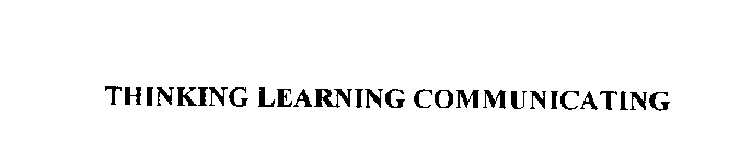 THINKING LEARNING COMMUNICATING