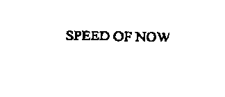 SPEED OF NOW