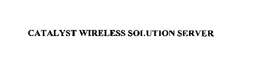 CATALYST WIRELESS SOLUTION SERVER
