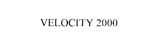 VELOCITY 2000