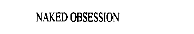 NAKED OBSESSION