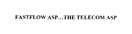 FASTFLOW ASP...THE TELECOM ASP