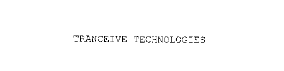 TRANCEIVE TECHNOLOGIES