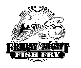 THE COD SQUAD'S FRIDAY NIGHT FISH FRY