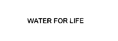 WATER FOR LIFE