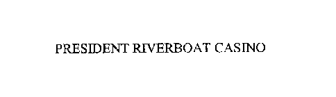 PRESIDENT RIVERBOAT CASINO