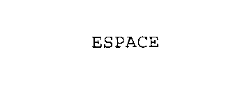 ESPACE