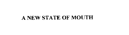 A NEW STATE OF MOUTH