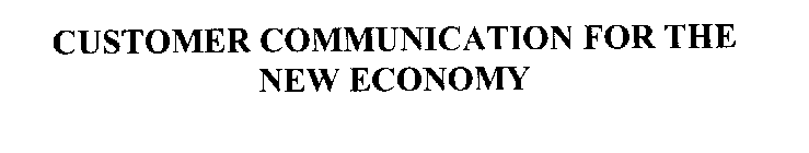 CUSTOMER COMMUNICATION FOR THE NEW ECONOMY