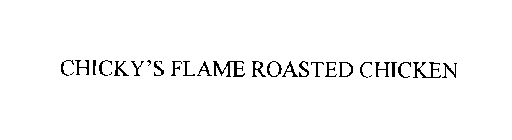 CHICKY'S FLAME ROASTED CHICKEN