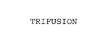 TRIFUSION